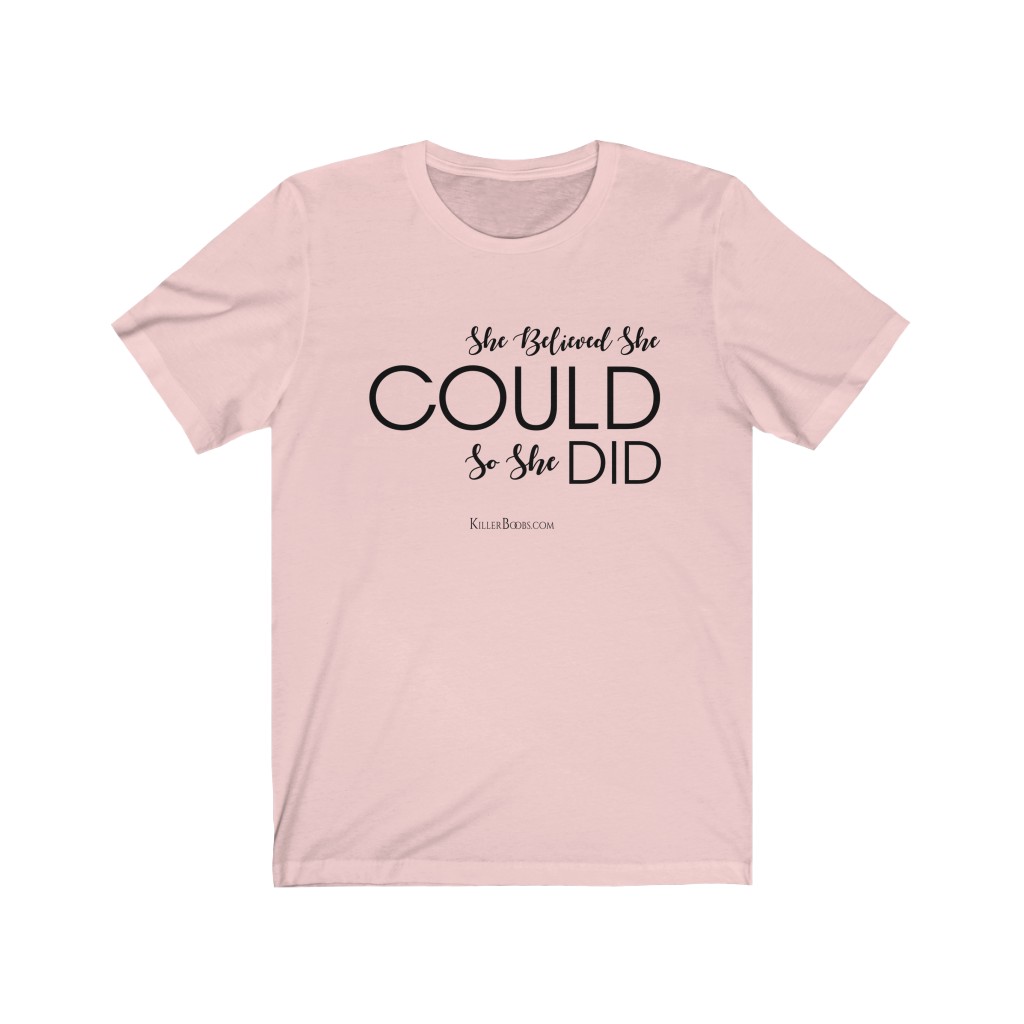 she believed she could t shirt